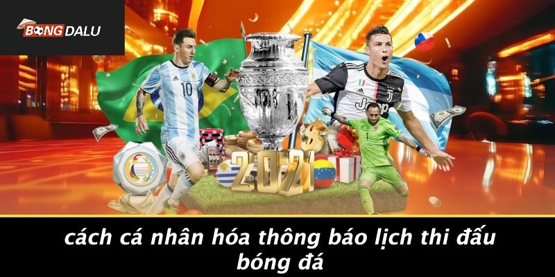 Cách Cá Nhân Hóa Thông Báo Lịch Thi Đấu Bóng Đá
