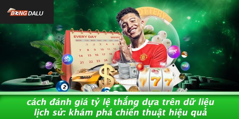 cách đánh giá tỷ lệ thắng dựa trên dữ liệu lịch sử