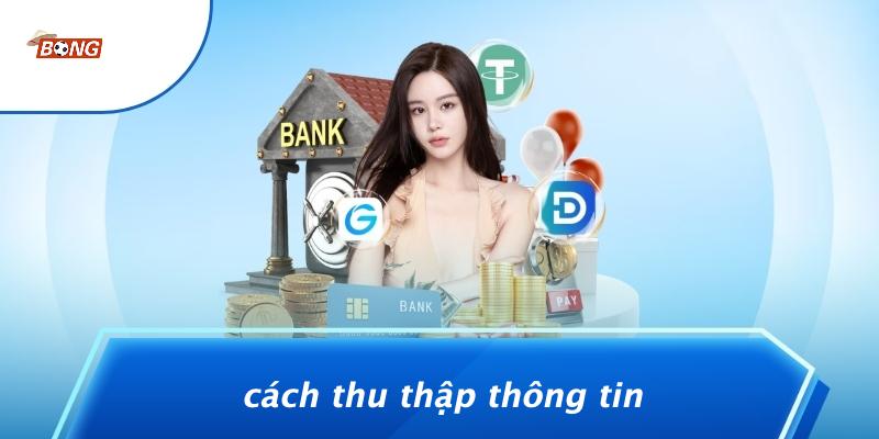 Cách Thu Thập Thông Tin