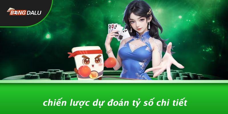 Chiến Lược Dự Đoán Tỷ Số Chi Tiết