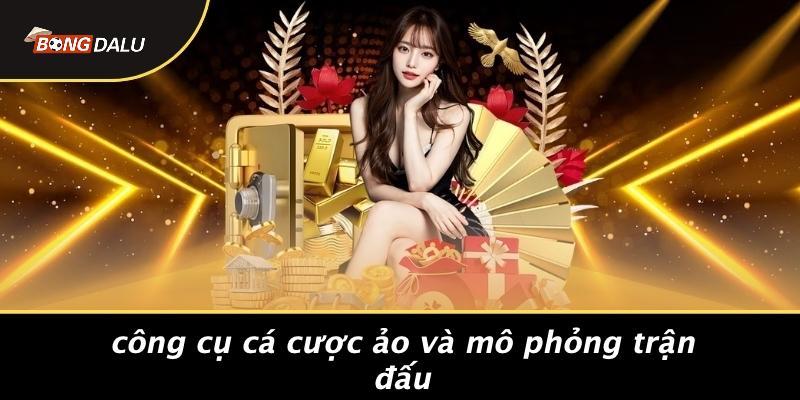 Công Cụ Cá Cược Ảo Và Mô Phỏng Trận Đấu