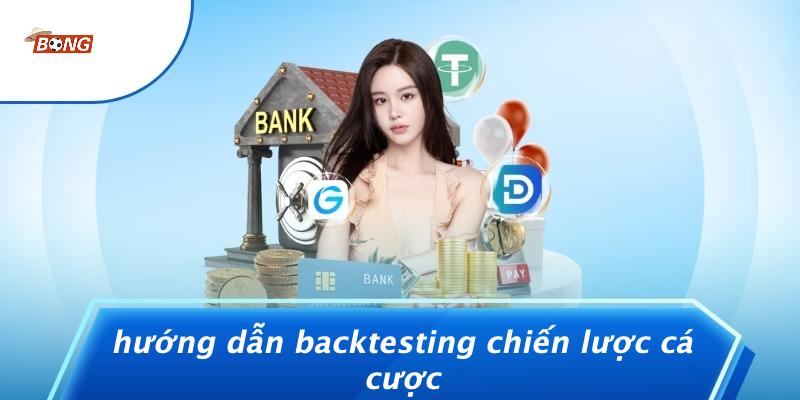 Kỹ Thuật Backtesting Và Forward Testing Các Chiến Lược Cá Cược