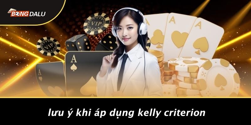 Lưu Ý Khi Áp Dụng Kelly Criterion