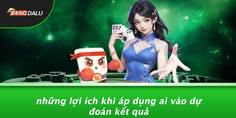 Những Lợi Ích Khi Áp Dụng AI Vào Dự Đoán Kết Quả