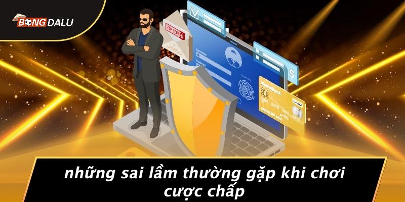 Những Sai Lầm Thường Gặp Khi Chơi Cược Chấp