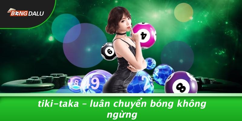 Tiki-taka – Luân Chuyển Bóng Không Ngừng