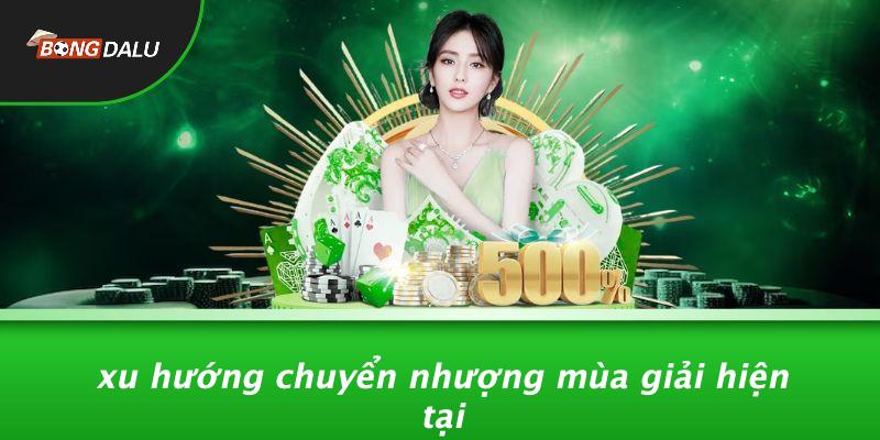 Xu Hướng Chuyển Nhượng Mùa Giải Hiện Tại