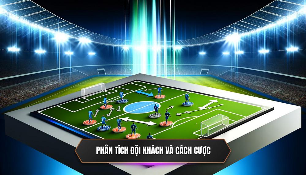 Phân tích đội khách và cách cược
